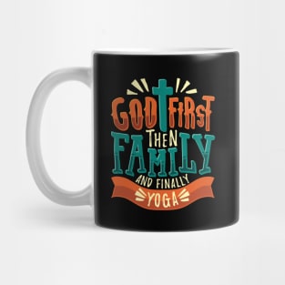 God First Then Family And Finally Yoga Mug